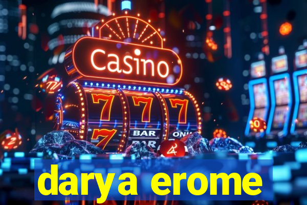 darya erome